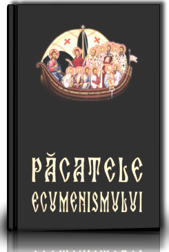 Ecumenismul si ispitirea ortodoxa